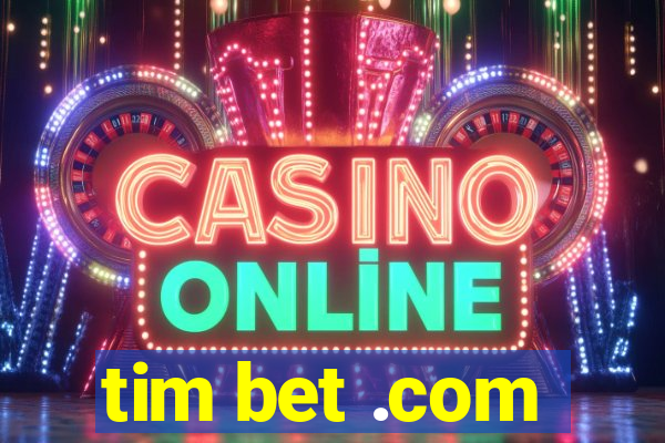 tim bet .com